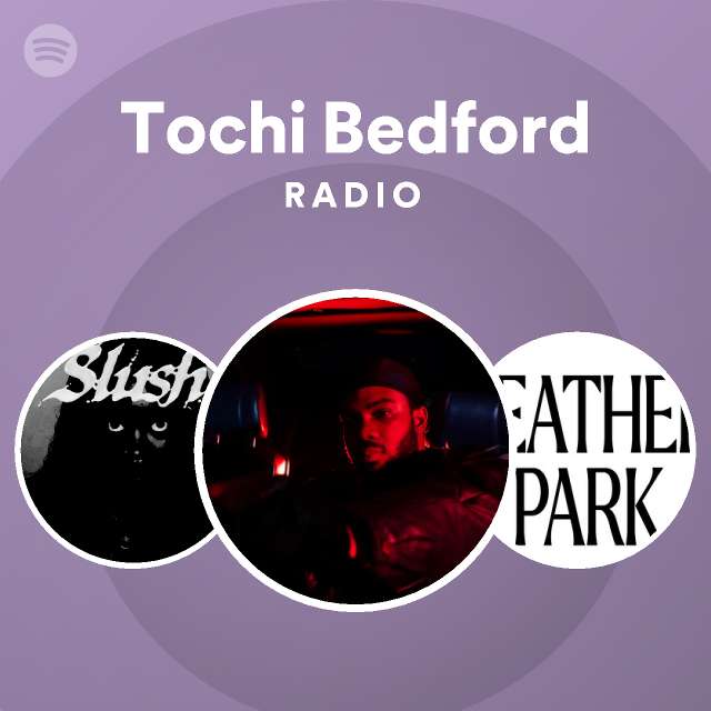 Tochi Bedford | Spotify