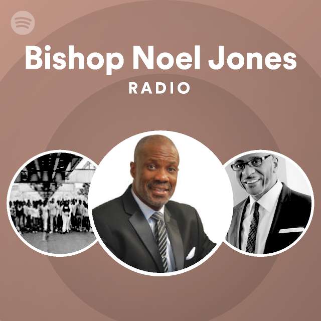 Bishop Noel Jones  Spotify