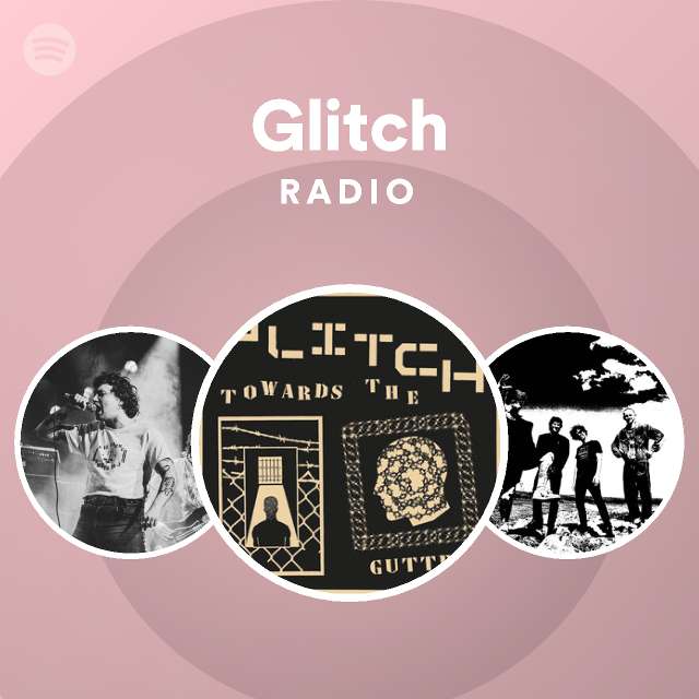 Glitch Productions Radio - playlist by Spotify