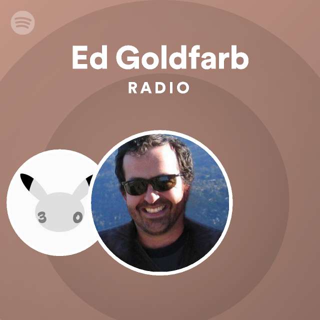 Ed Goldfarb Radio | Spotify Playlist