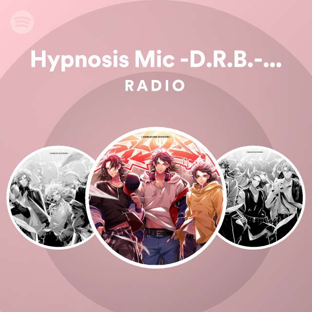 Hypnosis Mic D R B Buster Bros Radio Spotify Playlist