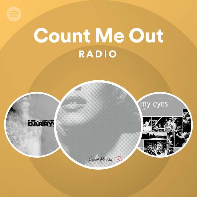 Count Me Out | Spotify