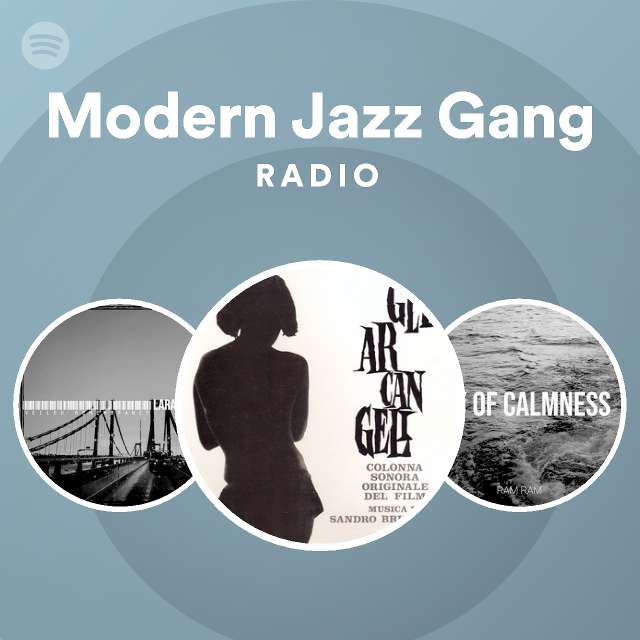 Modern Jazz Gang Radio - playlist by Spotify | Spotify