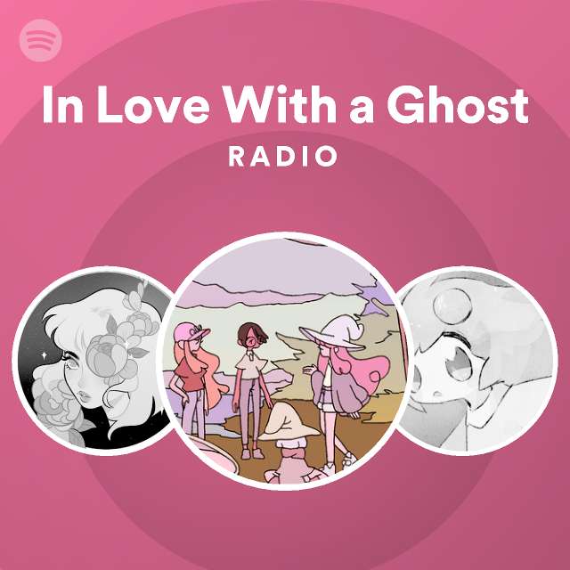 ubehag Elskede Samtykke In Love With a Ghost Radio - playlist by Spotify | Spotify