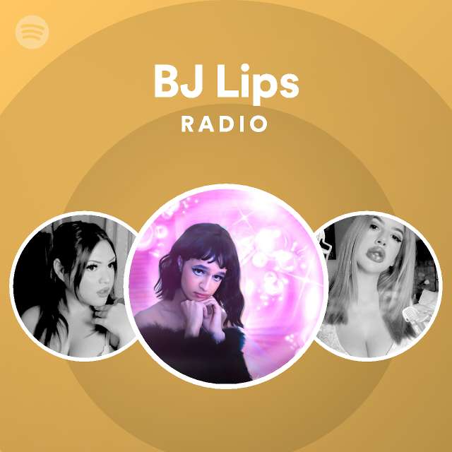 BJ Lips Radio - playlist by Spotify | Spotify