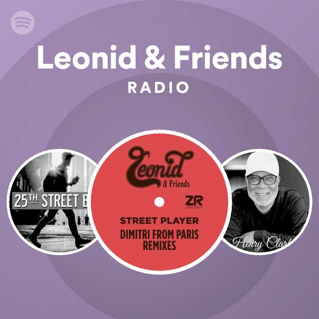 Leonid & Friends Radio playlist by Spotify Spotify