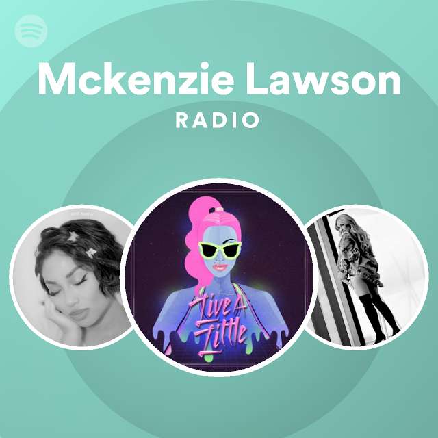 Mckenzie Lawson Radio - playlist by Spotify | Spotify