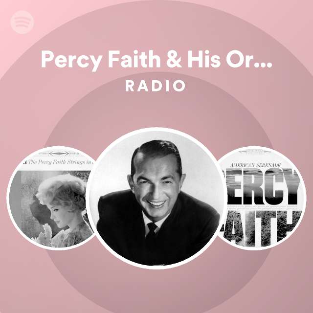 Percy Faith & His Orchestra Radio - playlist by Spotify | Spotify