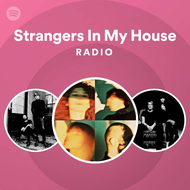 strangers-in-my-house-radio-playlist-by-spotify-spotify