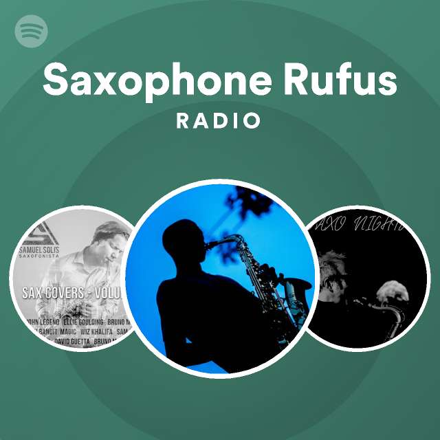 Saxophone Rufus Radio playlist by Spotify Spotify