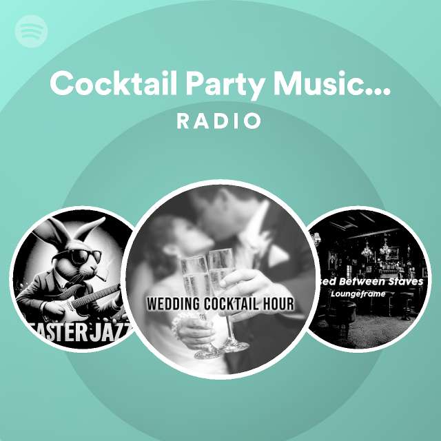 Cocktail party music collection radio spotify playlist