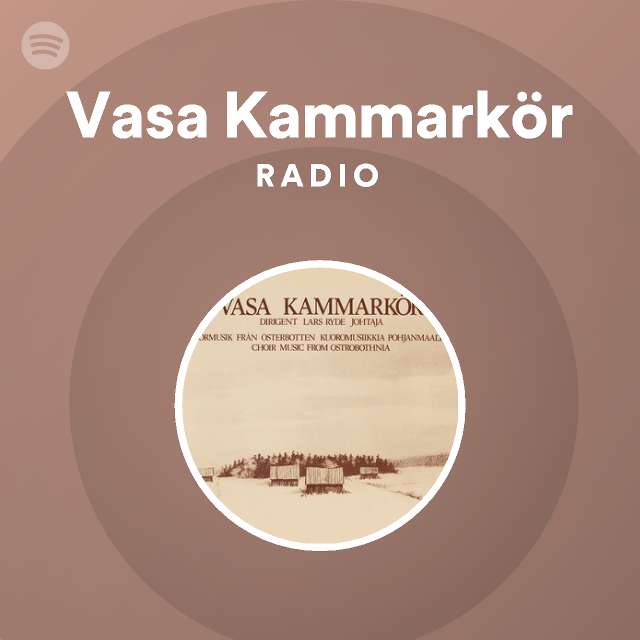 Vasa Kammarkör Radio - playlist by Spotify | Spotify