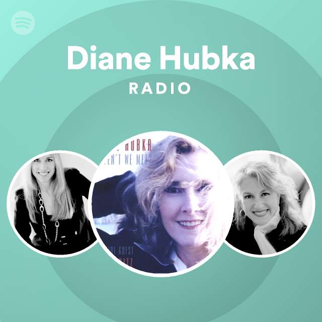 Diane Hubka | Spotify