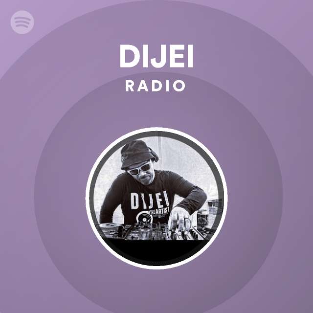 DIJEI Radio | Spotify Playlist