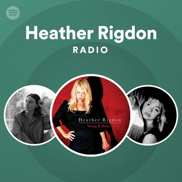 Heather Rigdon Radio - playlist by Spotify | Spotify