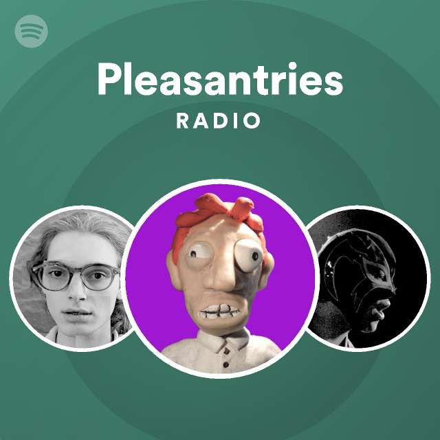 pleasantries-radio-playlist-by-spotify-spotify