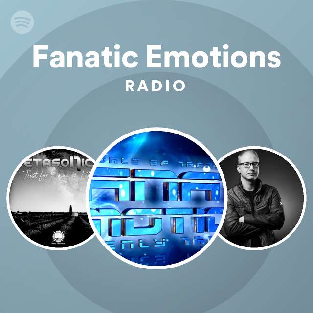 Fanatic Emotions Radio - playlist by Spotify | Spotify