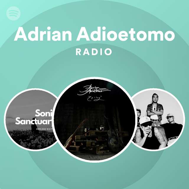 Adrian Adioetomo Radio - playlist by Spotify | Spotify