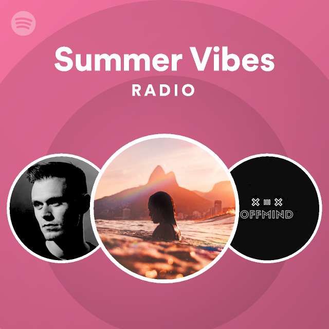 Summer Vibes Radio - playlist by Spotify | Spotify