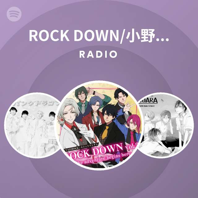 Rock Down 小野田翔 Cv 菊池幸利 久慈川悠人 Cv 長谷川芳明 天羽玲司 Cv 佐藤拓也 立花 歩 Cv 坂 泰斗 大黒 岳 Cv 増元拓也 名積ルカ Cv 河本啓佑 Spotify