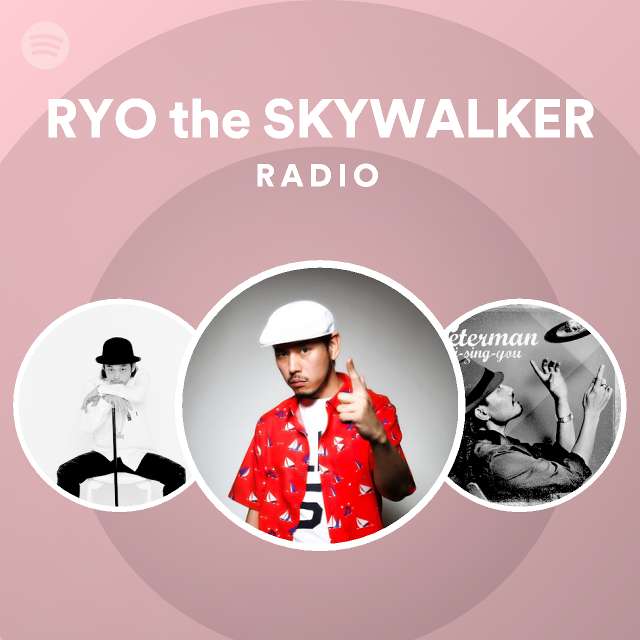 Ryo The Skywalker Radio Spotify Playlist