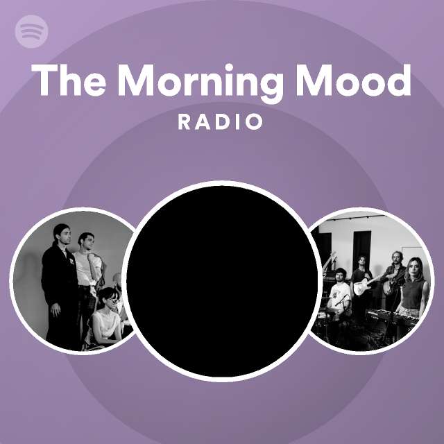 The Morning Mood | Spotify - Listen Free