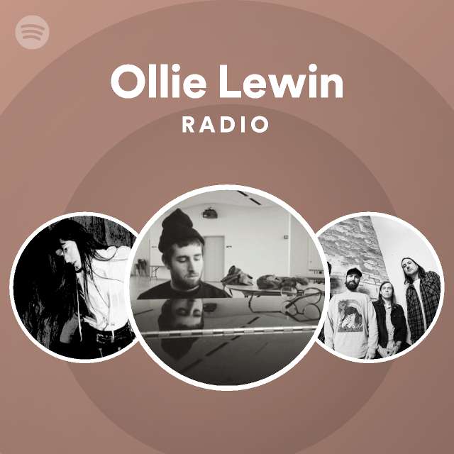 Ollie Lewin Radio playlist by Spotify Spotify