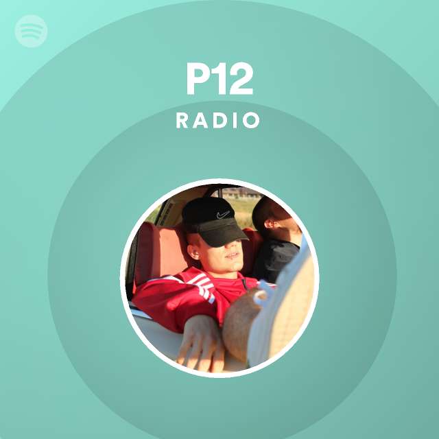 P12 Radio - playlist by Spotify | Spotify