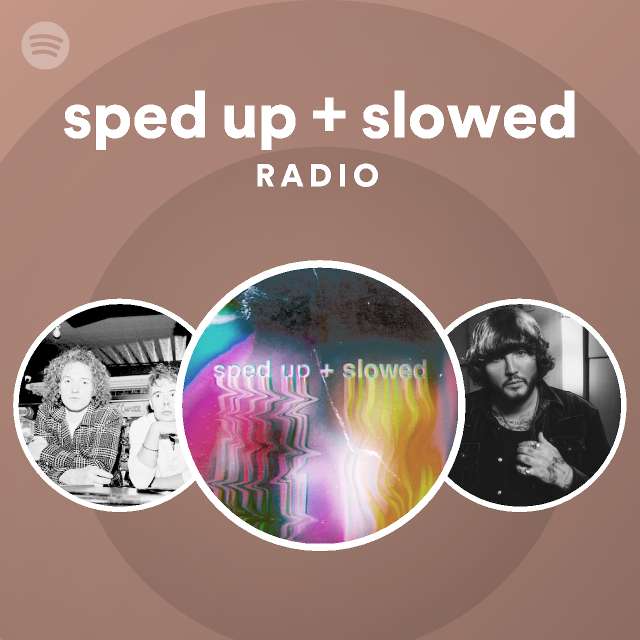 Sped Up + Slowed Radio - Playlist By Spotify | Spotify