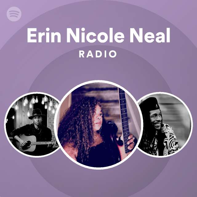 Erin Nicole Neal Radio | Spotify Playlist