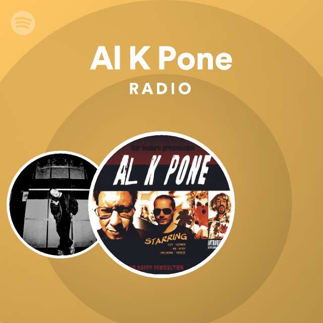 Forenkle Shaded genopfyldning Al K Pone Radio - playlist by Spotify | Spotify