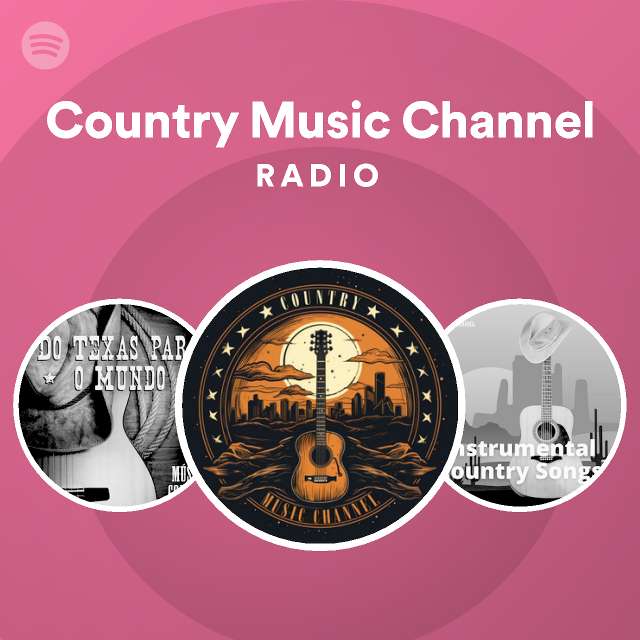 Country Music Channel Radio playlist by Spotify Spotify