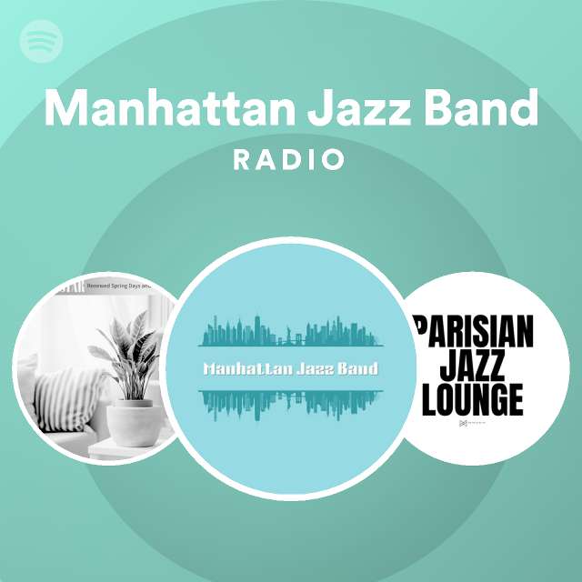 Manhattan Jazz Band Radio Playlist By Spotify Spotify 0852