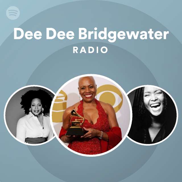 Dee Dee Bridgewater Radio - playlist by Spotify | Spotify