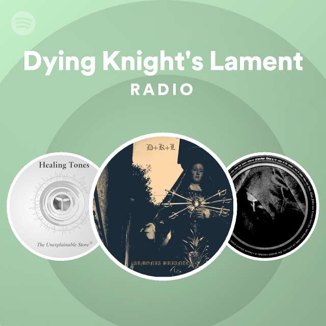 Dying Knight's Lament Radio Spotify Playlist