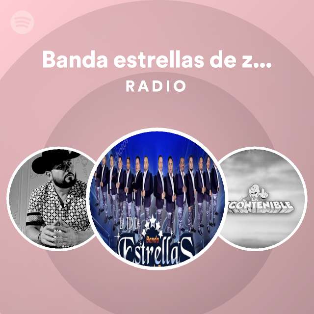 Banda estrellas de zacatecas Radio playlist by Spotify Spotify