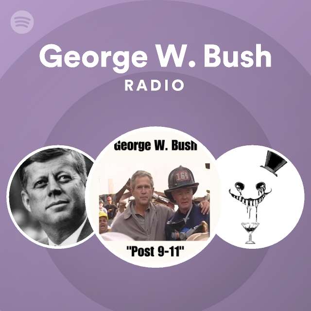 W. Bush Spotify
