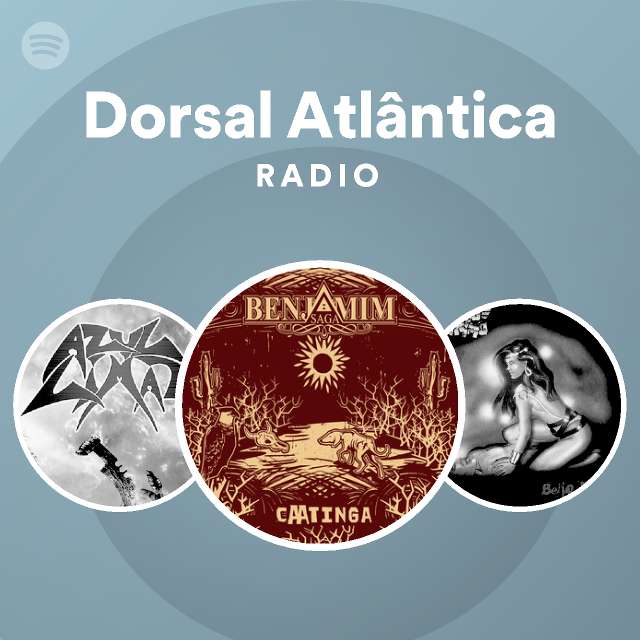 Dorsal Atlântica | Spotify