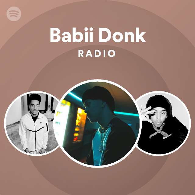 Babii Donk Radio - playlist by Spotify | Spotify