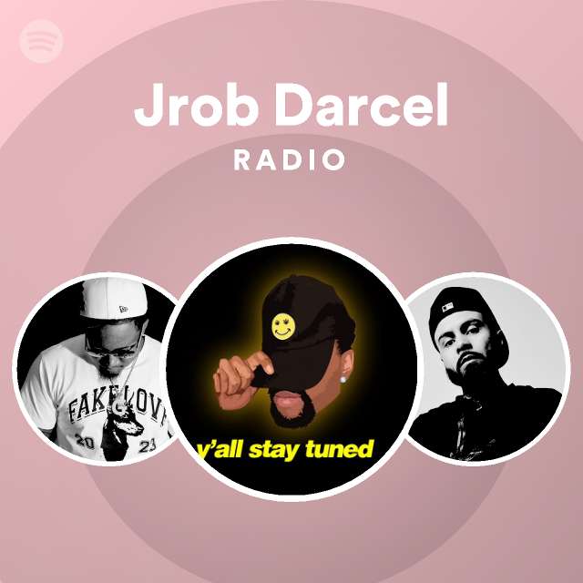 Jrob Darcel Radio - playlist by Spotify | Spotify