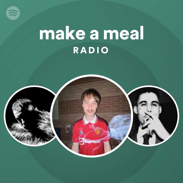 Make A Meal Radio Spotify Playlist