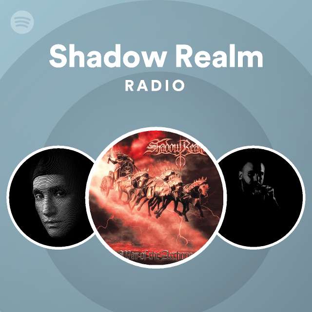 Shadow Realm | Spotify