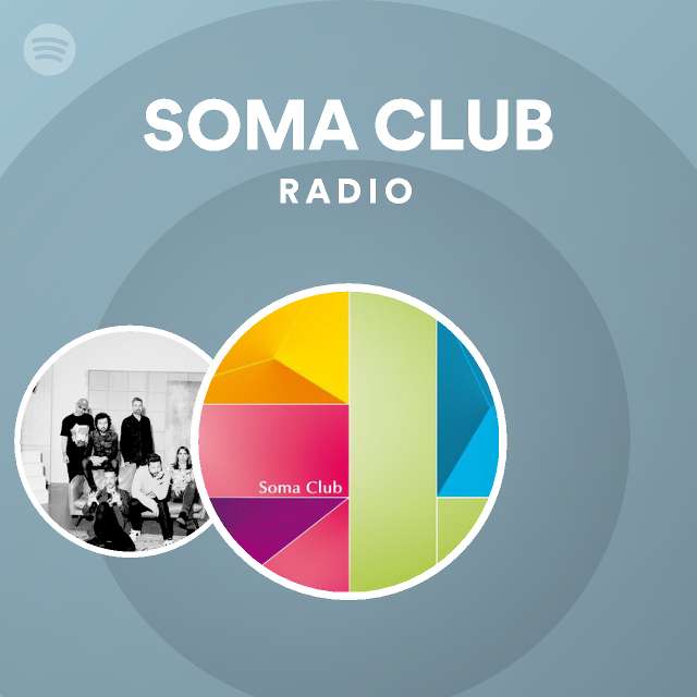 SOMA CLUB Radio - playlist by Spotify | Spotify