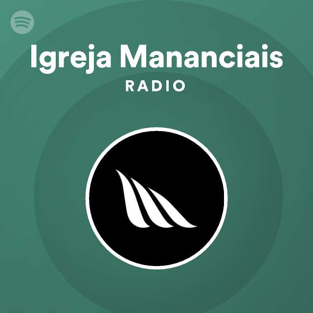 Igreja Mananciais Radio - playlist by Spotify | Spotify