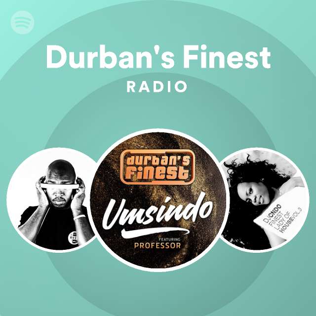 Durban's Finest Radio - playlist by Spotify | Spotify