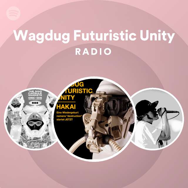 Wagdug Futuristic Unity Spotify Listen Free