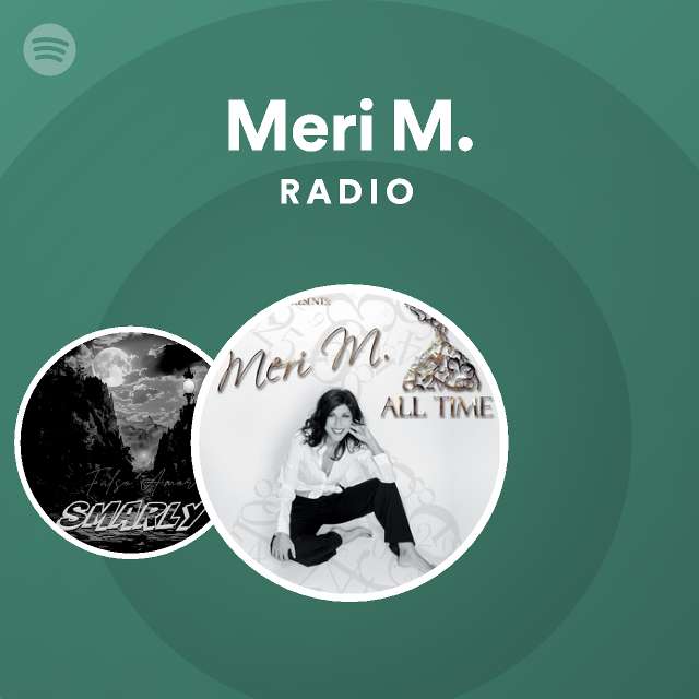 Meri M. Radio - playlist by Spotify | Spotify