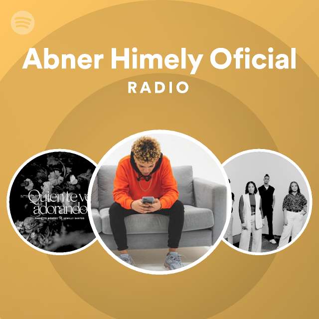 Abner Himely Oficial Radio - playlist by Spotify | Spotify