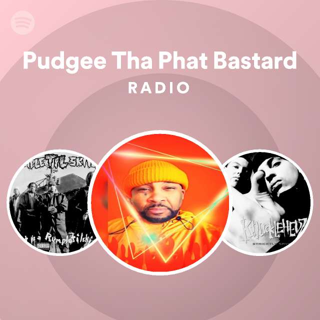 Pudgee Tha Phat Bastard