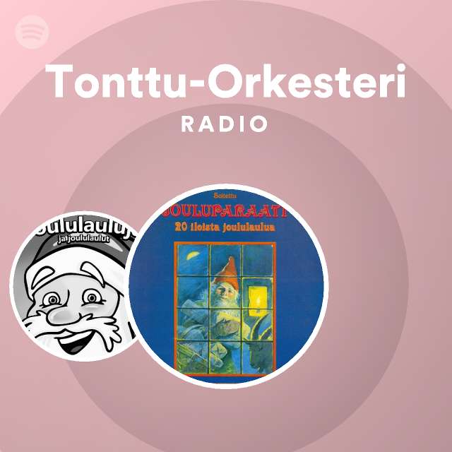 Tonttu-Orkesteri Radio - playlist by Spotify | Spotify